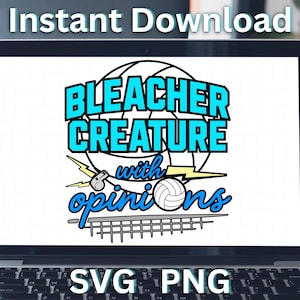 May include: A laptop screen displays a graphic with the text "Bleacher Creature with Opinions" in blue and black. The design includes a volleyball, lightning bolts, and a referee whistle. The words "Instant Download", "SVG", and "PNG" are also visible.