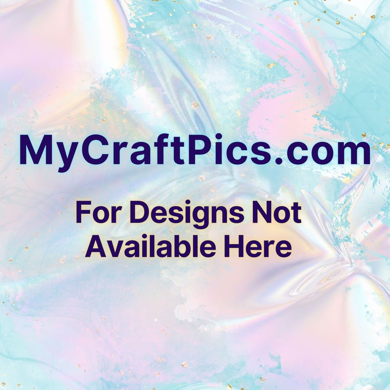 May include: A light blue and pink iridescent background with gold glitter. The text "MyCraftPics.com" is in dark blue, and below it is the text "For Designs Not Available Here" in dark blue.