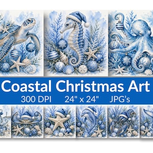 May include: A collection of digital art prints titled Coastal Christmas Art, 300 DPI, 24" x 24" JPG's. The images feature watercolour-style sea creatures including a sea turtle, seahorse, and octopus decorated with blue and white Christmas ornaments.