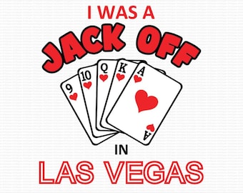 Las Vegas SVG Las Vegas PNG Las Vegas Sublimation - I was a jack off in Las Vegas Vacation Design for Cricut, Silhouette, Print, and more!