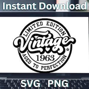 Könnte beinhalten: Schwarzweißes digitales Download-Grafik eines Kreises mit dem Text "Limited Edition Vintage Gealtert zur Perfektion 1963" im Inneren. Das Wort "Vintage" ist in einer großen, stilisierten Schriftart.