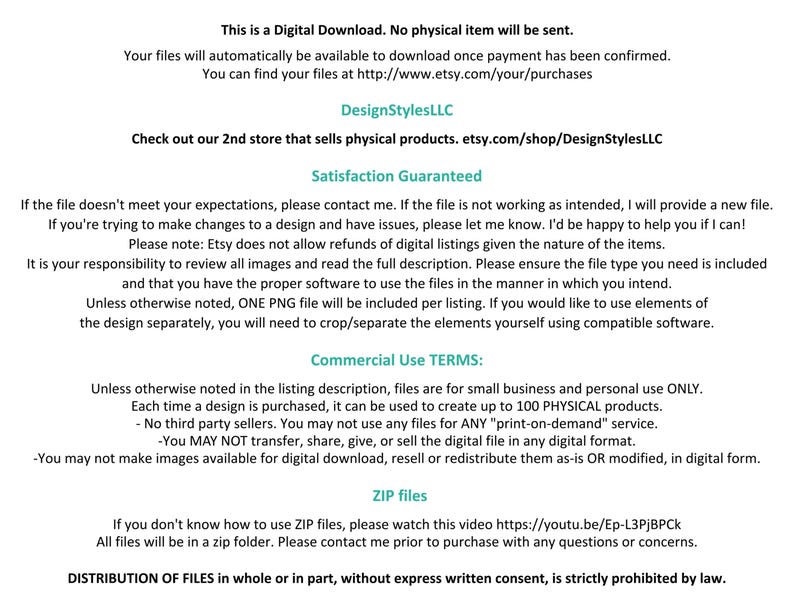 May include: Text-based image with information about digital downloads, commercial use terms, and distribution of files. It includes the website address etsy.com/shop/DesignStylesLLC and a link to a YouTube video about ZIP files.
