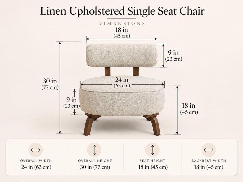 May include: A linen upholstered single seat chair with a beige cushion and dark wood legs. Dimensions are 77 cm overall height, 45 cm seat height, 63 cm overall width, and 45 cm backrest width. The backrest height is 23 cm.