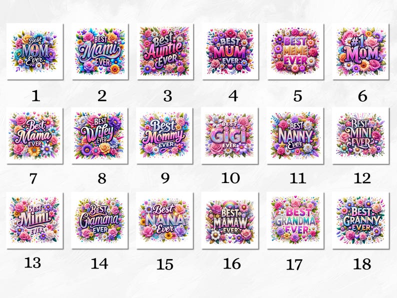 May include: A set of 18 colorful digital designs featuring floral arrangements and text that says "Best" followed by a title like "Mom", "Mimi", "Nana", "Wifey", and more. The designs are perfect for creating personalized gifts, cards, and crafts.