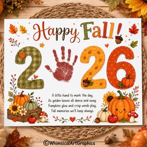 May include: A white sign with the text Happy Fall and the number 2026, featuring a red handprint in place of the zero. The design includes illustrations of pumpkins, sunflowers, acorns, mushrooms, and autumn leaves with a poem in the center.
