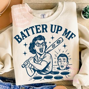 Batter Up MF PNG, Sarcastic Funny Wife Shirt Png, Funny Mom Shirt Sayings Designs, Sarcastic Retro Housewife Png, Sassy PNG, Commercial Use