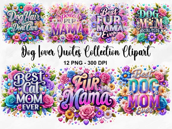 Dog Lover Quotes PNG Bundle, Funny Dog Lover PNG, Fur Mom Png, Dog Mom Humor Shirt PNG, Dog Quote Png, Puppy Png, Pet Lover Sublimation