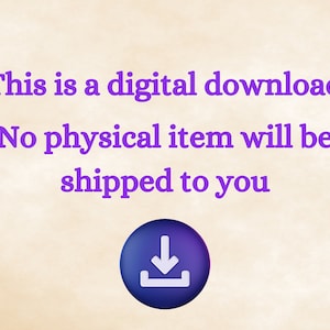May include: Purple text on a beige background reads "This is a digital download. No physical item will be shipped to you." A purple download icon is in the bottom center of the image.