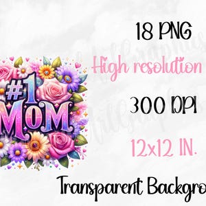 May include: A colorful floral arrangement with the text "#1 MOM" in a sparkly pink, blue, and purple font. The flowers are pink, purple, blue, yellow, and white. The background is transparent.