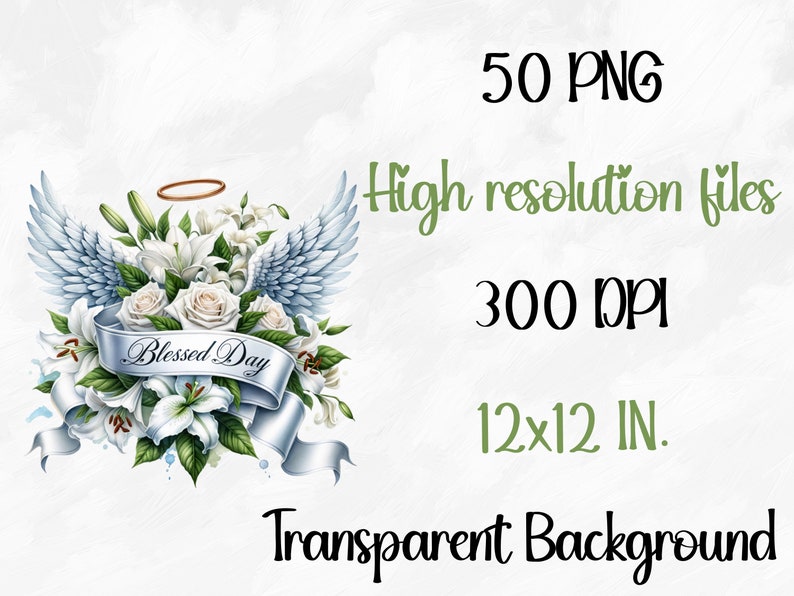 May include: A digital illustration of a bouquet of white lilies and roses with a pair of angel wings and a banner that reads "Blessed Day". The image has a transparent background.