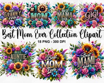 Best Mom Ever Bundle, 18 PNG Floral Mom Clipart, Best Auntie Ever PNG, Mother's Day Gift, Mothers Day PNG Bundle, Mama Png, Commercial Use
