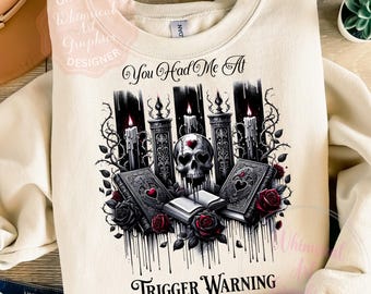 You Had Me At Trigger Warning PNG, Bad Book Club Png, Romantasy Bookish Sublimation Download, Book Lover Png, Reader Png, Digital Download