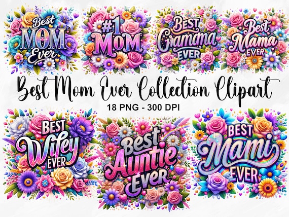 Best Mom Ever PNG Bundle, 18 PNG Floral Mom Clipart, Best Auntie Ever PNG, Mother's Day Gift, Glam Glitter Print Auntie Sublimate Design