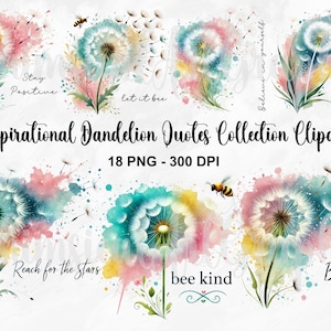 May include: A collection of watercolour dandelion clipart with inspirational quotes. The dandelions are in teal, pink, and yellow, with flying seeds and bees. Text includes "Stay Positive", "let it bee", and "Reach for the Stars". The image is 18 PNG at 300 DPI.