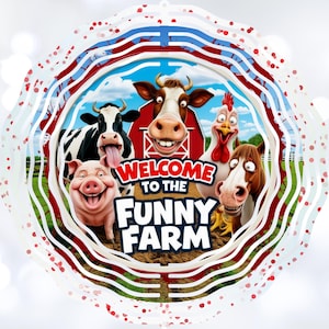 May include: A white and red metal wind spinner with a circular design. The center of the spinner features a cartoon illustration of a farm scene with a pig, two cows, a chicken, and a horse. The text "Welcome to the Funny Farm" is printed in the center of the spinner.