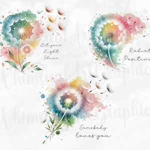 May include: Watercolour illustrations of dandelions with colourful, abstract backgrounds. Each image includes a motivational phrase: "Let your Light Shine," "Radiate Positivity," and "Somebody loves you."