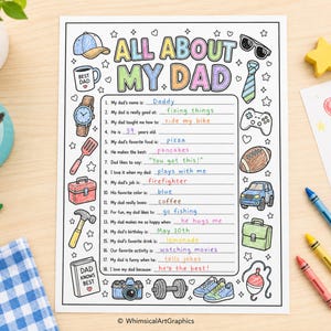 May include: A printable activity sheet titled ALL ABOUT MY DAD with fill-in-the-blank lines and black and white illustrations of items like a baseball cap, watch, hammer, camera, dumbbells, and sneakers, with handwritten answers in various colors.