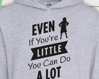 MATILDA HOODIE, Even if you're little you can do a lot