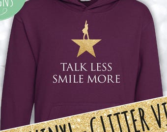Hamilton Musical Hoodie - Glitter - Talk Less Smile More - Musical Theatre