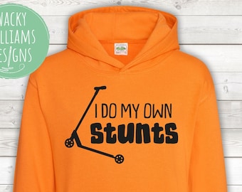 Scooter hoodie, 'I do my own stunts'