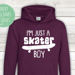 Skateboarding hoodie, I&#39;m just a skater boy