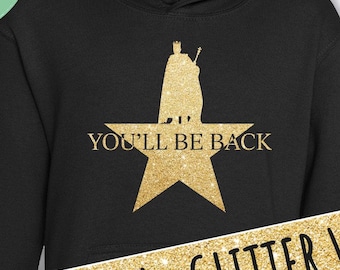 Hamilton Adults Musical Hoodie - Glitter You'll be back - Musical Theatre
