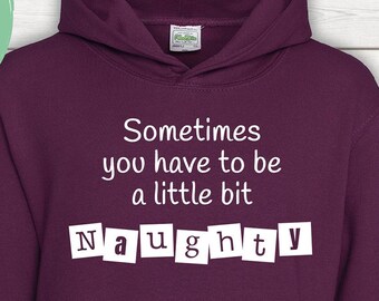 MATILDA HOODIE, Sometimes you have to be a little bit naughty