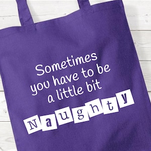 Matilda Tote Bag: &quot;Sometimes Naughty&quot; Slogan, Cotton Shopping Bag