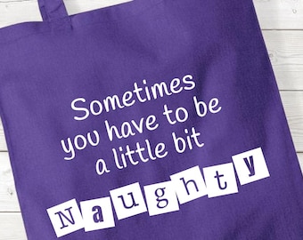 Matilda Tote Bag: "Sometimes Naughty" Slogan, Cotton Shopping Bag