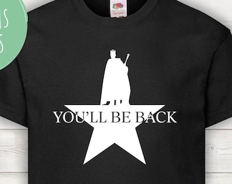 Hamilton T-Shirt: You'll Be Back, Musical Theatre Tee