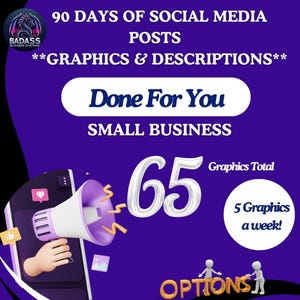May include: A purple graphic advertising social media posts for small businesses. The image features the text "90 DAYS OF SOCIAL MEDIA POSTS," "GRAPHICS & DESCRIPTIONS," and "Done For You." It also highlights "65 Graphics Total" and "5 Graphics a week!"
