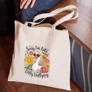 Funny Goose Tote Bag: &quot;Sorry I&#39;m Late&quot; Recycled Cotton Canvas