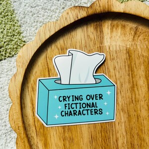 Crying Over Fictional Characters Sticker: Book Lover Waterproof Vinyl