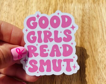Good Girls Read Smut Sticker: Waterproof Book Lover Decal