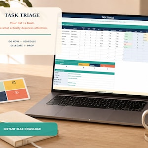 May include: A laptop displaying a Task Triage spreadsheet with columns for urgency, impact, and energy. The screen shows the text Task Triage, Your list is loud, See what actually deserves attention, Do now, Schedule, Delegate, Drop, and Instant XLSX Download.