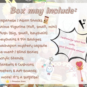 May include: A promotional image for a customizable anime-themed box. The text lists potential contents: Japanese snacks, figurines, plushies, keychains, mystery capsules, acrylic stands, blankets, posters, and more. The box can be customized with favorite anime.