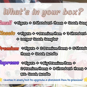 May include: A promotional image with text detailing the contents of different box tiers: Small, Classic, Premium, and Supreme. Each tier includes figures, premium items, standard items, and snack samplers. The text is in a playful font with colorful accents.