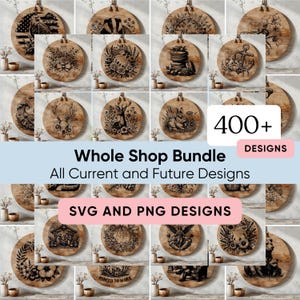 A collection of wooden round ornaments with various engraved designs, including an eagle, flowers, and animals. The image also includes text that reads "Whole Shop Bundle" and "SVG AND PNG DESIGNS". There are over 400 designs available.