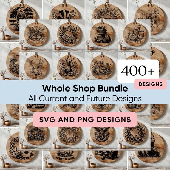 Whole Shop Laser Bundle, 400+ SVG PNG Files, Wood Engraving, Glowforge Xtool, Laser Cut Files, Includes Future Designs