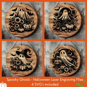 May include: Four round wooden Halloween decorations with ghost and pumpkin designs. Each wooden circle has a different ghost design, surrounded by bats, flowers, and pumpkins. The text "Spooky Ghosts - Halloween Laser Engraving Files" is at the bottom.