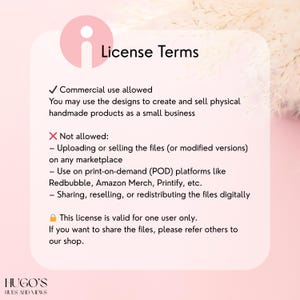 May include: A pink and white graphic with the text "License Terms." The text details commercial use permissions for handmade products, while prohibiting file sharing, marketplace sales, and POD platforms. The logo "HUGO'S HUES AND VIEWS" is at the bottom.