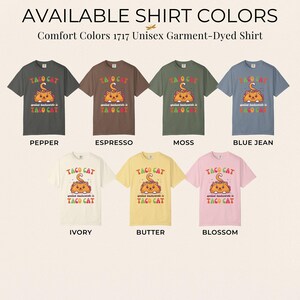 Comfort Colors 1717 available shirt colors display for taco cat graphic tee featuring Pepper, Espresso, Moss, Blue Jean, Ivory, Butter, and Blossom options.