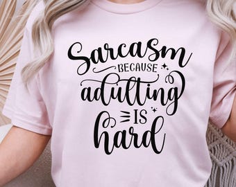 Sarcasm Adulting Is Hard Shirt Funny Women Graphic Tee Comfort Colors