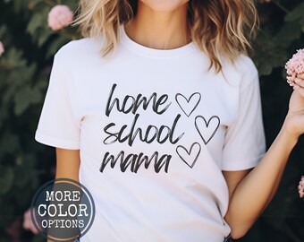 Homeschool Mom Shirt, Homeschooling Mama, Gift for Mom Tee Shirt, Home School Education T-Shirt Gift for Mothers Day