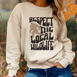 Respect the Local Wildlife Bigfoot Sweatshirt, Granola Girl, Gorpcore, Sasquatch Crewneck for Hiking Adventures, Unique Camping Gift for Her