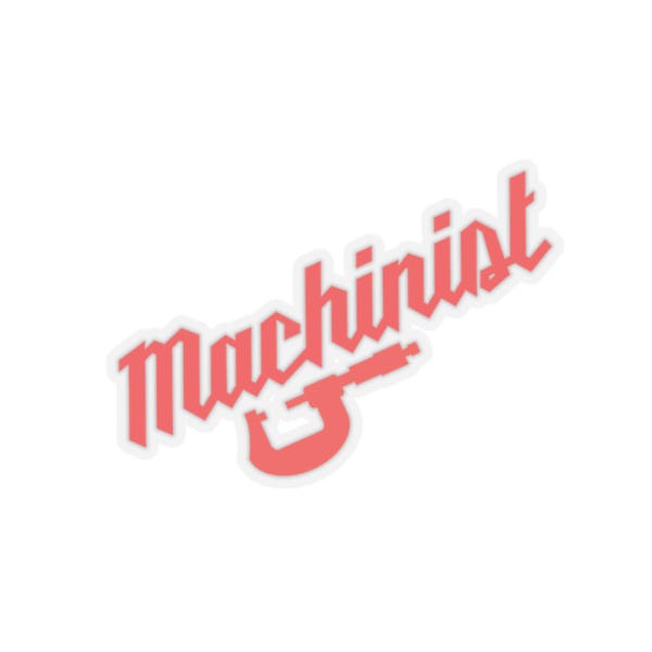 Machinist theme Kiss-Cut Stickers for various surfaces, hardhat sticker for machinists, outage machinist stickers