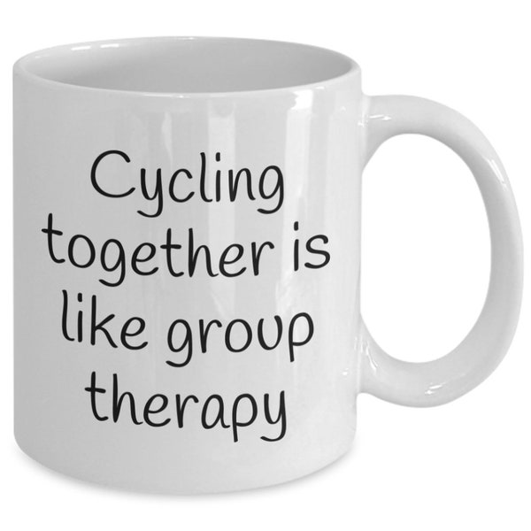 Coffee cup for cyclist, cycle love cup, gift for cyclist, cyclist group mug, cycling therapy cup, mug for friends,