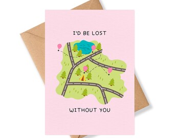 Lost Without You Valentines Card | Handmade | A6 | Best Friend | Cute | Map | Blank Inside