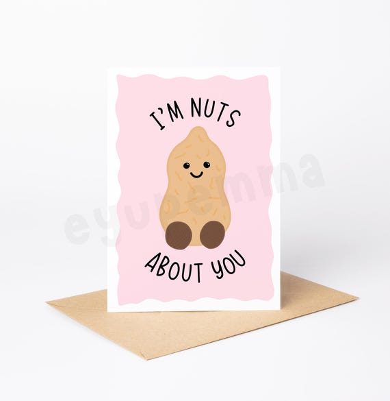 Im Nuts About You Card | Cute Card | Handmade | A6 | Pun Card | Valentines Day | Galentines | Friend | Jelly Plushie | Peanut | Amuseable
