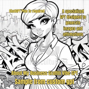 Enhance Your Artistic Journey with Our Custom GPT for Creating Coloring Pages and Positive Affirmations About My Business Graffiti Vibe